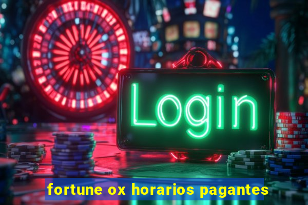 fortune ox horarios pagantes